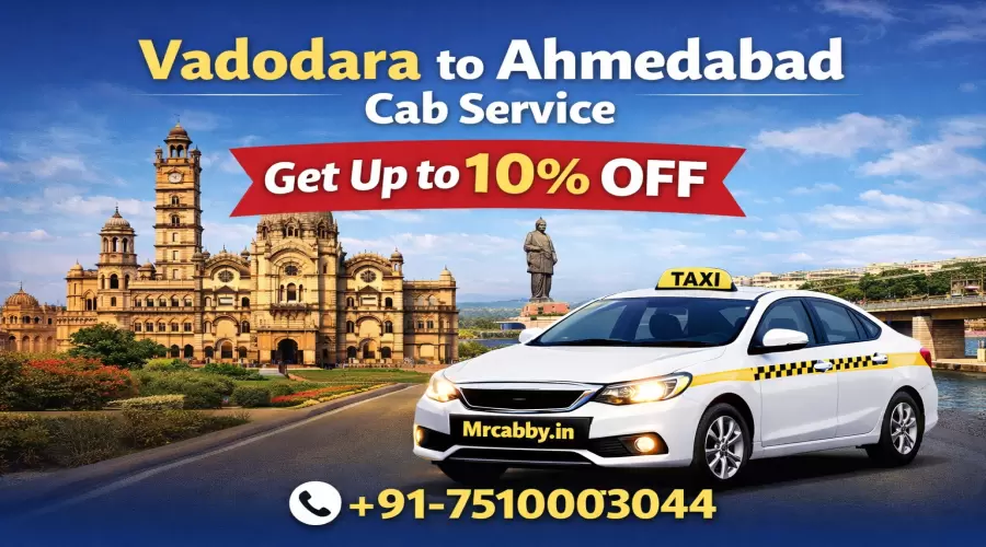 Hire Taxi from Vadodara to Ahmedabad – Get 10% Off with Mrcabby